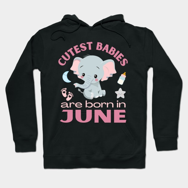 Cutest babies are born in June for June birhday girl womens Hoodie by BoogieCreates